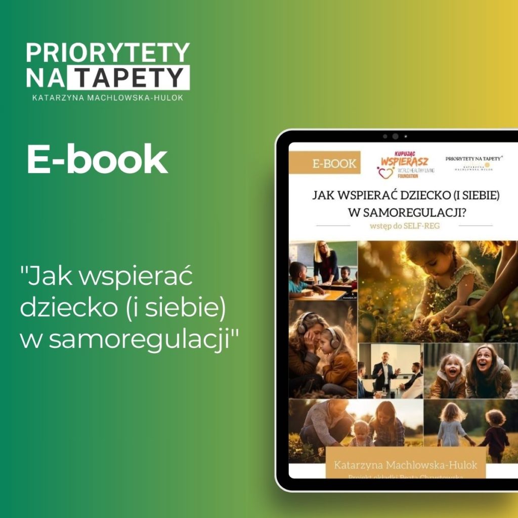 Jak wspierać dziecko (i siebie) w samoregulacji? E-book