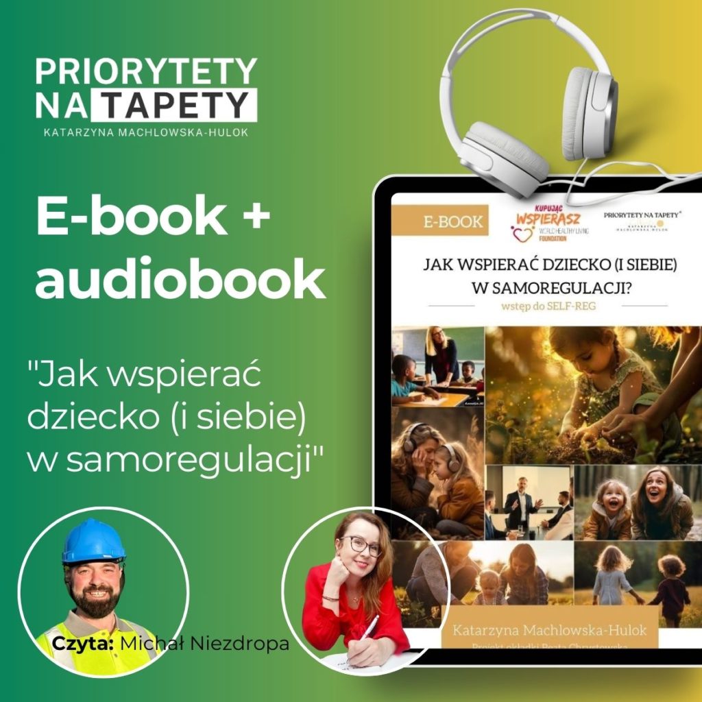 Jak wspierać dziecko (i siebie) w samoregulacji? E-book + Audiobook