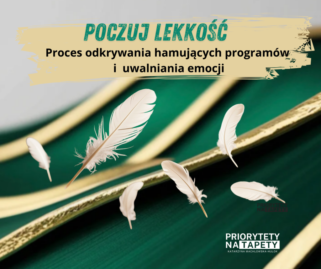 Poczuj lekkość -  odkrywaj hamujące programy i uwalniaj emocje